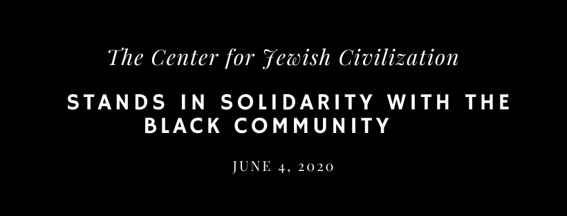Dear Students of the Center for Jewish Civilization, We are writing to express our deepest sympathy to those affected by the tragedies and losses of these past few months. We wanted to reach out to you to convey our shock, concern, and anger at the murder of Breonna Taylor, Ahmaud Arbery, and George Floyd, the continued brutalization of our brothers and sisters, and the abhorrent actions of our current national leadership. We feel no need to couch this notice in cautious tones, institutional cadences, and empty platitudes. The situation is unacceptable, has been unacceptable, and will never change unless every one of us devotes our thoughts and actions to bringing about structural change. We stand in solidarity with the Black community in the ongoing fight against injustice. As an academic center, we need to use our privilege to educate ourselves on the continued threat of systemic oppression and its tolerance of police brutality. To this end, we need to recognize and confront racism, not only in our community, but within ourselves. And we need to share this knowledge, and the process through which we attained it, with our students.  Since our founding, we have taught students about Jewish Civilization’s role in the global community. We have dedicated ourselves to putting our undergraduates first, and aspired to learn from their diverse experiences. Our Center exposes explicit and implicit forms of antisemitism, and their culmination into crimes of hatred. But we strive to take this one step further. By drawing parallels between biases, prejudices, and ideologies, we challenge our students to monitor and combat all forms of hatred.   Please remember that the CJC’s faculty members and administrators are always available as a resource. For your reference, we have linked additional programs and services offered by Georgetown affiliate programs. Please also note that Georgetown Jewish Life and the Jewish Student Association will be hosting a moderated conversation, “Let’s Talk Racial Justice,” today at 9 PM EDT. Rabbi Rachel Gartner will moderate the discussion, and you can find out more about the event by emailing jewishlife@georgetown.edu.  This is not a moment, but a movement. We must commit all of our efforts, as we embark upon another effort to repair a broken world.     Yours in solidarity, Professor Jacques Berlinerblau, Director, CJC Professor Bruce Hoffman, Incoming Director, CJC Professor Anna Sommer, Associate Director, CJC  Professor Jessica Roda, Assistant Director, CJC Jocelyn Flores, Program Coordinator, CJC Brittany Fried, Center Manager, CJC Bethania Michael, Research Specialist & Signature Events Coordinator, CJC