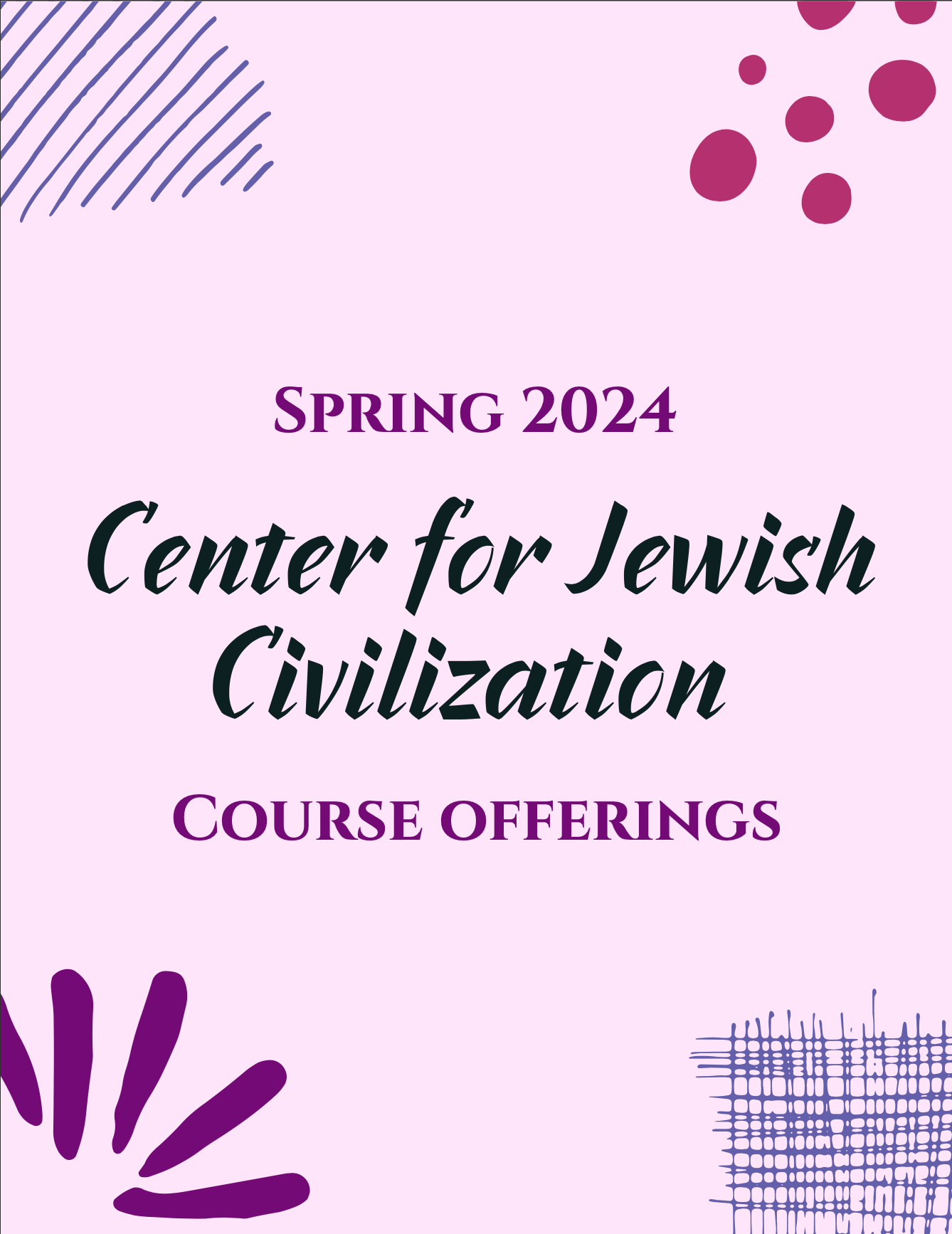 View our Spring 2024 Courses! Center for Jewish Civilization